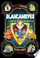 Blancanieves Y Los Siete Robots: Una Novela Gráfica
