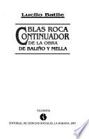 Blas Roca, continuador de la obra de Baliño y Mella