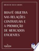 BOA-FÉ OBJETIVA NAS RELAÇÕES CONTRATUAIS E A PROMOÇÃO DE MERCADOS EFICIENTES