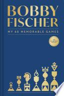 Bobby Fischer: My 60 Memorable Games Collectors Edition