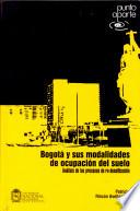 Bogotá y sus modalidades de ocupación del suelo