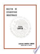 Boletín de estadísticas industriales. Julio 1973