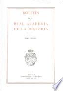 Boletin de la Real Academia de la Historia. TOMO CLXXXII. NUMERO I. AÑO 1985