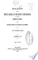 Boletín de la Revista general de legislación y jurisprudencia : periódico Oficial del Ilustre Colegio de Abogados de de Madrid