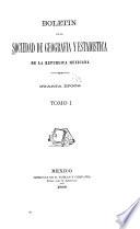 Boletin de la Sociedad de Geografía y Estadística de la República Mexicana