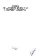 Boletín de la Sociedad Mexicana de Geografía y Estadística