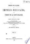 Boletín de las leyes del Imperio mexicano, ó sea Código de la Restauración, publ. por J.S. Segura