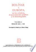 Bolívar y Europa en las crónicas, el pensamiento político y la historiografía: Siglos XIX y XX