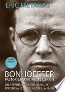 Bonhoeffer - pastor, martir, profet, spion