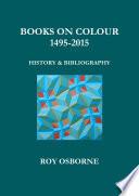 Books on Colour 1495-2015: History and Bibliography