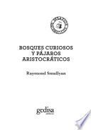 Bosques curiosos y pájaros aristocráticos