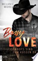 Bossy Love - Cowboys sind zum Küssen da