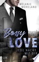 Bossy Love - Jede Nacht mit dir