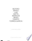 Botero, Bravo, Lam, Matta, Morales, Segui, Tamayo, Torres-García
