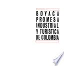 Boyacá, promesa industrial y turística de Colombia