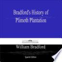 Bradford's History of Plimoth Plantation (Spanish Edition)