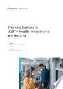 Breaking Barriers in LGBT+ Health: Innovations and Insights