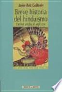 Breve historia del hinduismo : de los vedas al siglo XXI