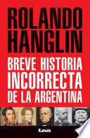 Breve historia incorrecta de la Argentina
