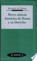 Breve Sintesis Historica de Roma Y Su Derecho