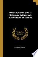 Breves Apuntes para la Historia de la Guerra de Intervencion en Sinaloa