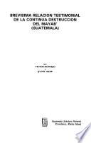 Brevísima relación testimonial de la continua destrucción del Mayab' (Guatemala)