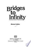 Bridges to Infinity
