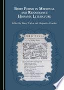 Brief Forms in Medieval and Renaissance Hispanic Literature
