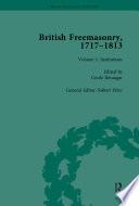 British Freemasonry, 1717-1813 Volume 1