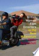 British Women Film Directors in the New Millennium