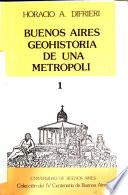 Buenos Aires--geohistoria de una metrópoli