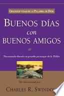 Buenos D-As Con Buenos Amigos: Grandes Vidas de La Palabra de Dios