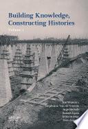 Building Knowledge, Constructing Histories, Volume 1