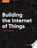 Building the Internet of Things