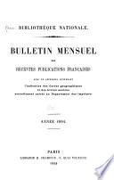 Bulletin mensuel des récents publications françaises avec un appendice contenant l'indication des cartes géographiques et des livres anciens nouvellement entrés au Département des imprimés