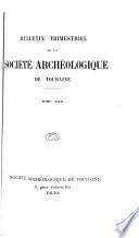 Bulletin trimestriel de la Société archéologique de Touraine