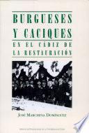 Burgueses y caciques en el Cádiz de la Restauración (1876-1909)