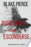 Buscando donde esconderse (Un misterio de Adele Sharp - Libro tres)
