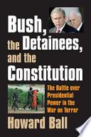 Bush, the Detainees, and the Constitution