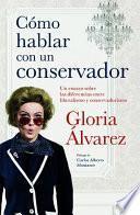 Cã3mo Hablar Con Un Conservador