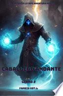 Caballero Andante:Un Fantasía LitRPG Aventura Novela(Libro 2)