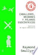 Caballeros, Bribones Y Pajaros Egocentricos