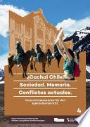 ¿Cachai Chile? Sociedad. Memoria. Conflictos actuales.
