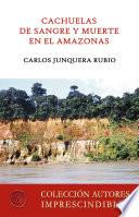 Cachuelas de sangre y muerte en el Amazonas