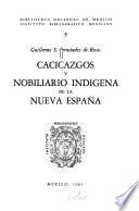 Cacicazgos y nobiliario indigena de la Nueva España