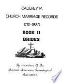 Cadereyta Church Marriage Records, 1710-1880: Brides