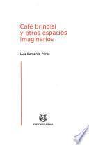 Café Brindisi y otros espacios imaginarios