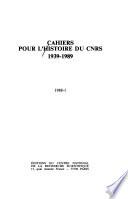 Cahiers pour l'histoire du CNRS, 1939-1989
