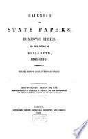 Calendar of State Papers, Preserved in the State Paper Department of Her Majesty's Public Record Office