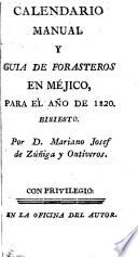 Calendario manual y guia de forasteros en Méjico para el año de 1820, bisiesto